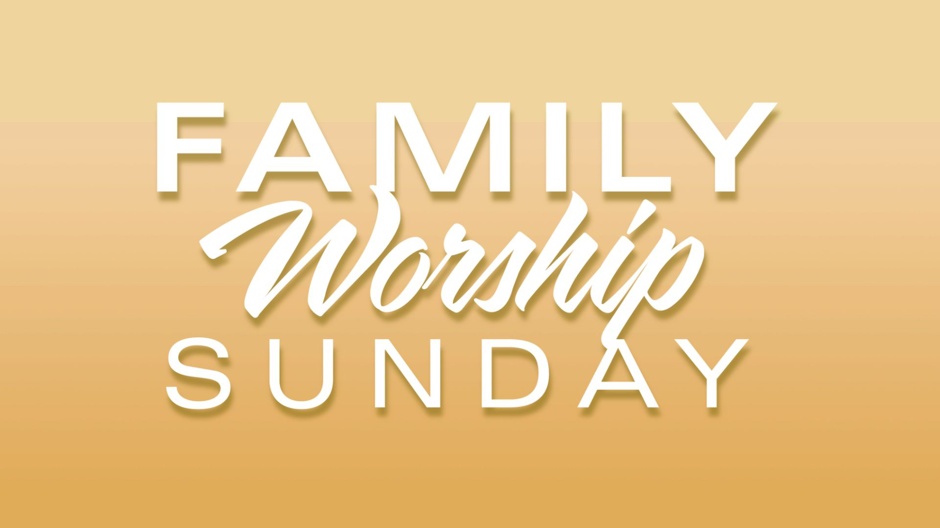 Family Worship Sunday