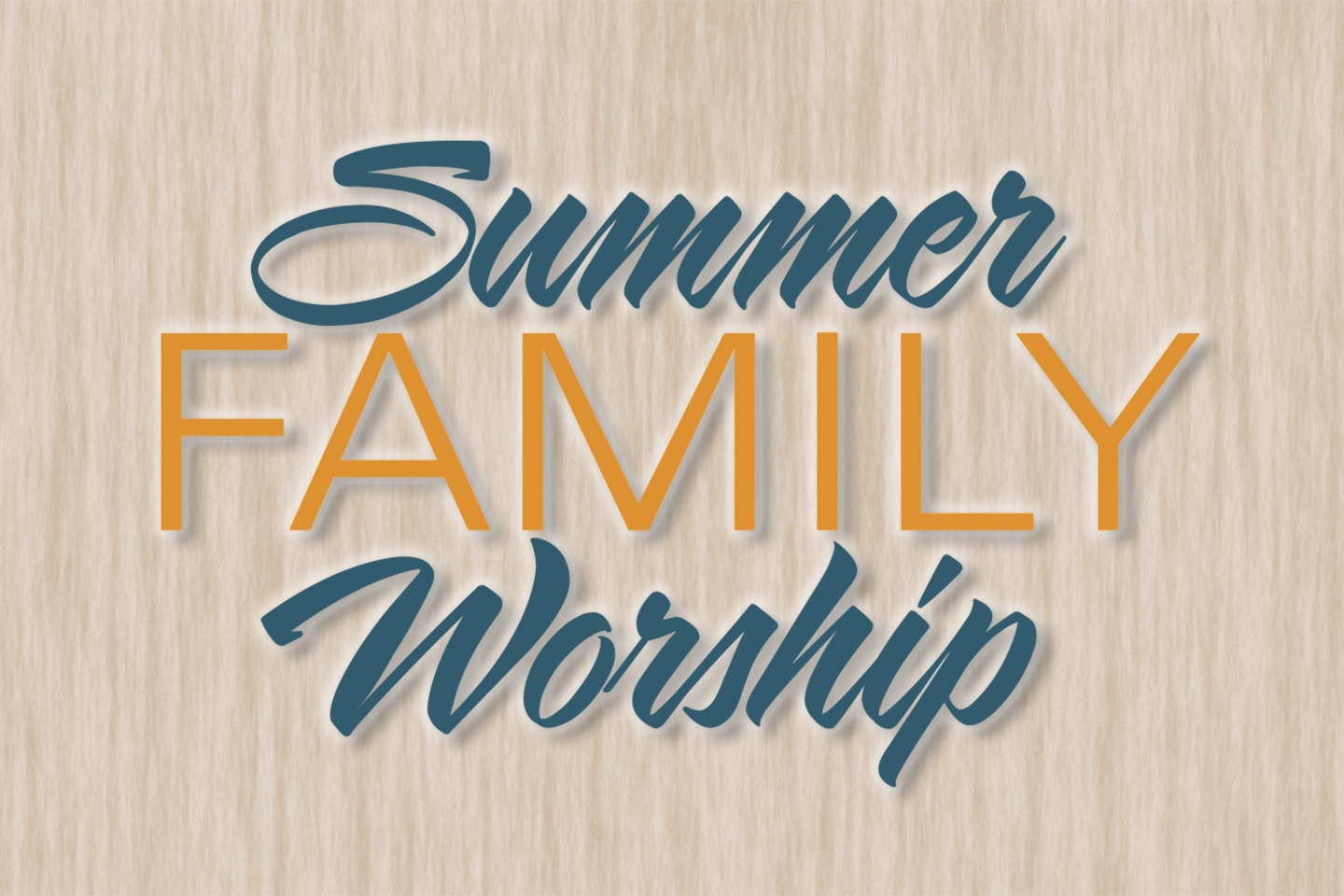 Summer Family Worship