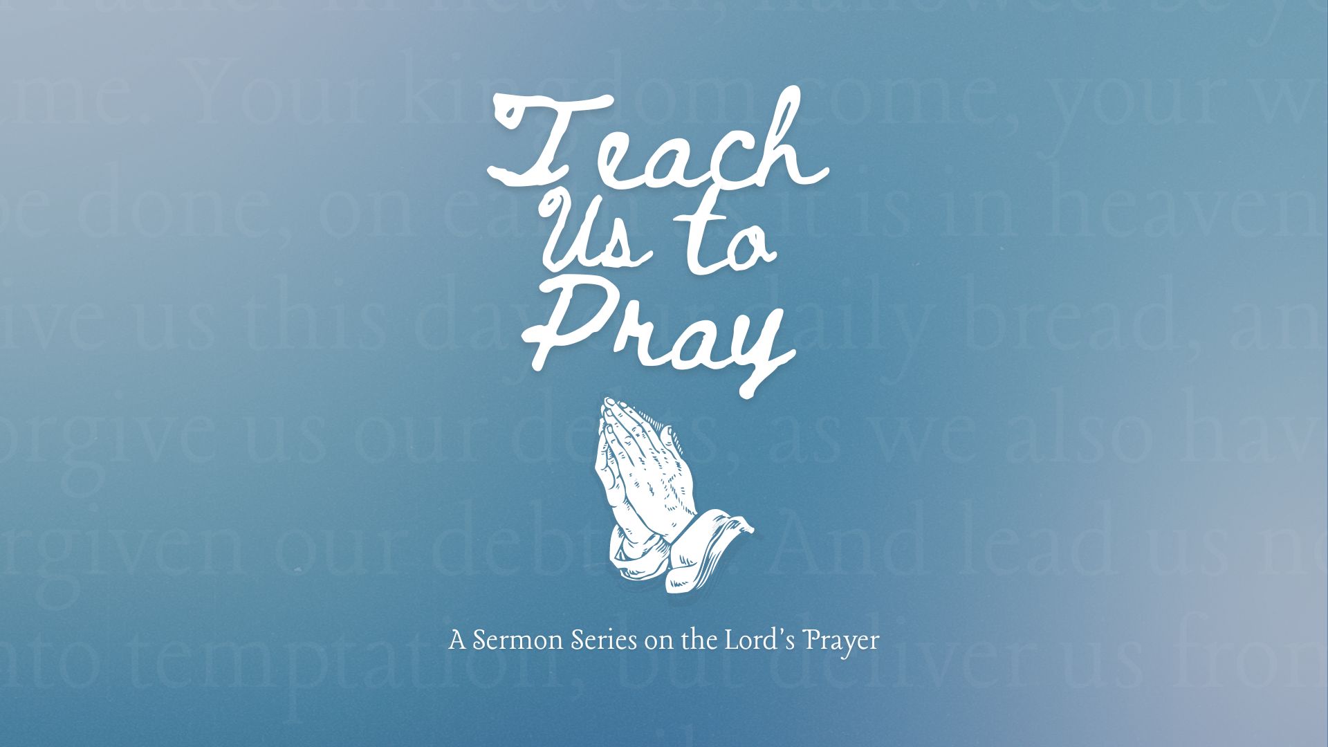 Teach Us to Pray